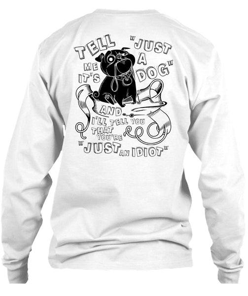 Just A Dog T Shirt, I Love My Dog T Shirt