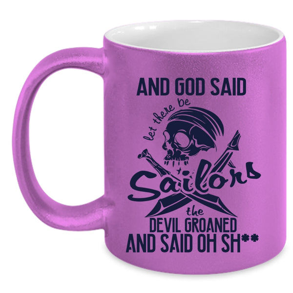Cool Sailors Coffee Mug, God Daid Let There Be Sailors Accent Mug
