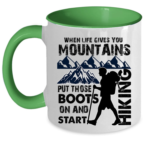 I Start Hiking Coffee Mug, When Life Gives You Mountains Accent Mug