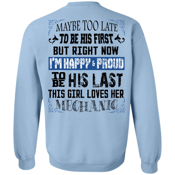 Being A Mechanic T Shirt, To Be His Last This Girl Loves Her Mechanic Sweatshirt