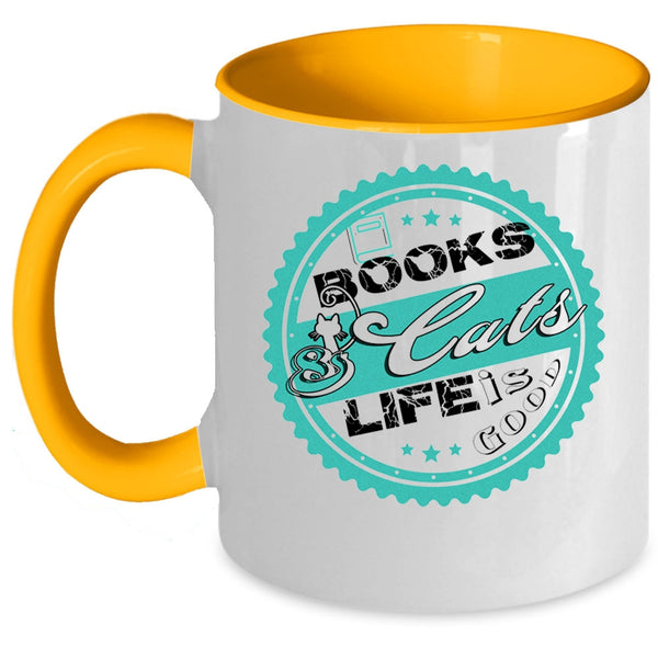 Lovely Gift For Book Readers Coffee Mug, Books And Cats Life Is Good Accent Mug