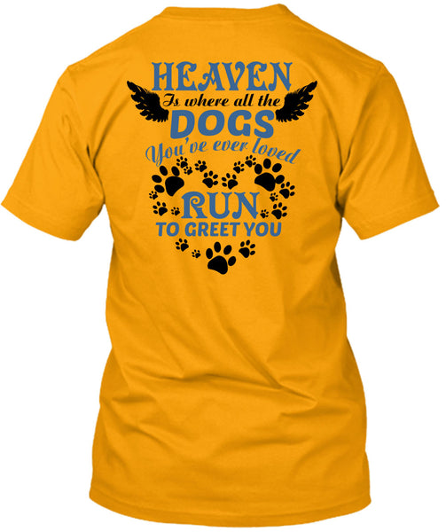 Heaven Is Where All The Dogs T Shirt, Wings T Shirt