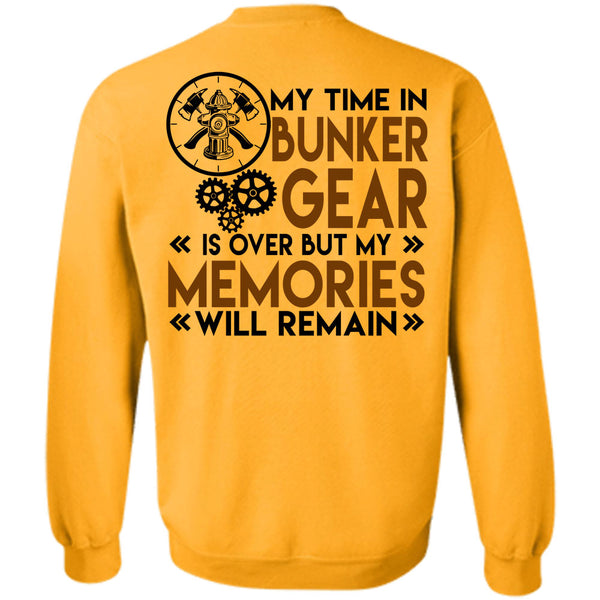 Being A Mechanic T Shirt, My Time In Bunker Gear Is Over Sweatshirt