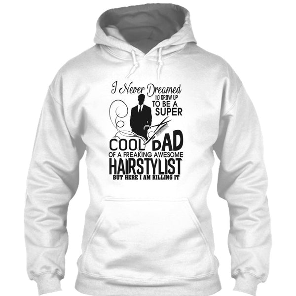 To be A Cool Dad T Shirt, Awesome Hairstylist Dad T Shirt