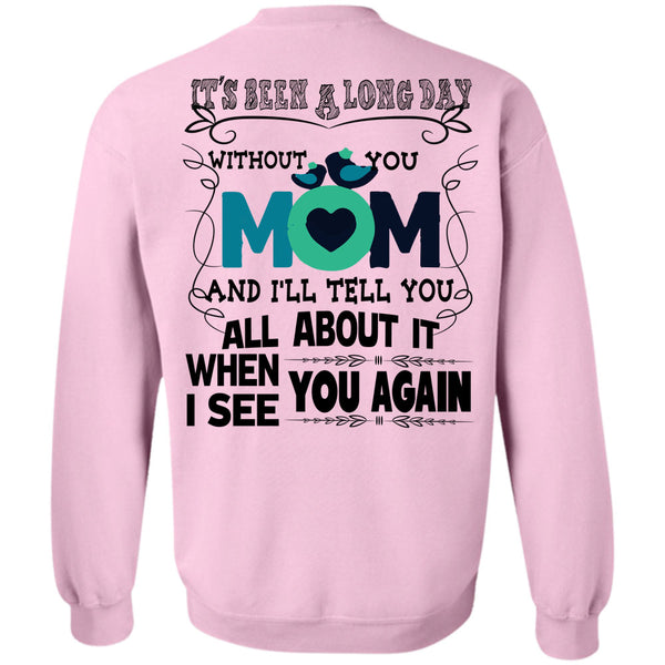 Being A Mom T Shirt, It's Been A Long Day Without You Mom Sweatshirt