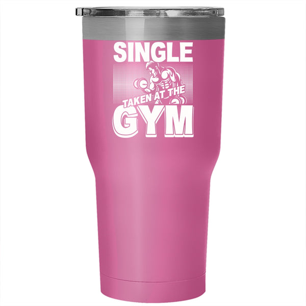 Single Taken At The Gym Tumbler 30 oz Stainless Steel, Funny Gymnast Travel Mug