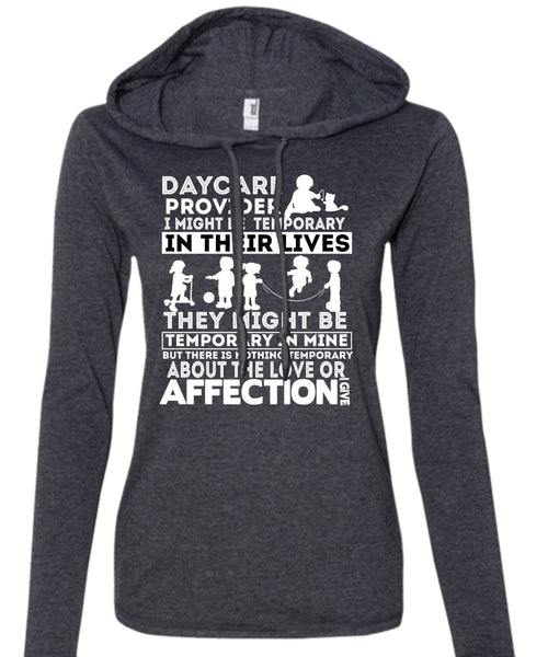 Being A Daycare Provider T Shirt, I Might Be Temporary T Shirt (Anvil Ladies Ringspun Hooded)