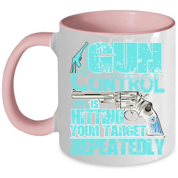 Awesome Gunner Coffee Mug, Gun Control Is Hitting Your Target Accent Mug