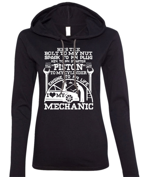 Engine To My Life T Shirt, I Love My Mechanic T Shirt (Anvil Ladies Ringspun Hooded)