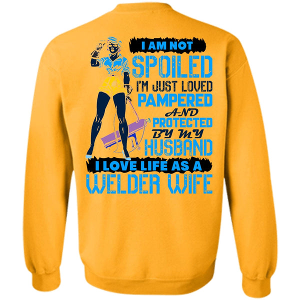 I Love Welder T Shirt, I Love Life As A Welder Wife Sweatshirt