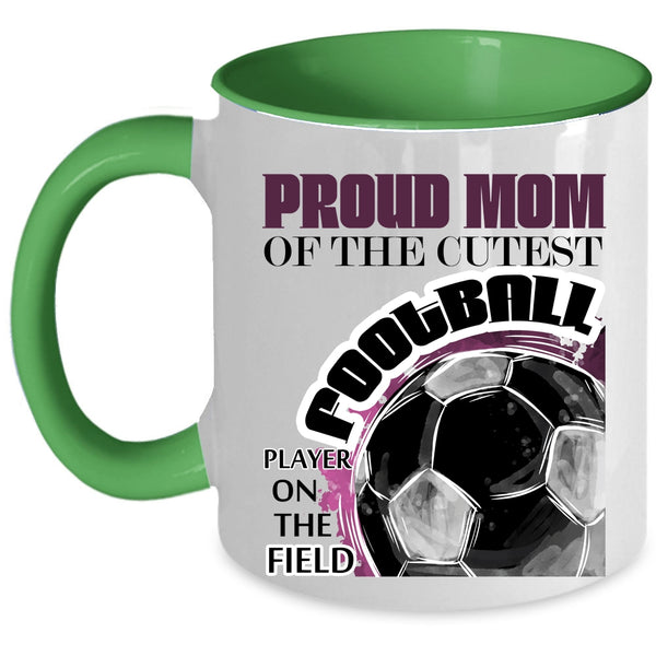 Awesome Mom Coffee Mug, Proud Mom Of The Cutest Football Player Accent Mug