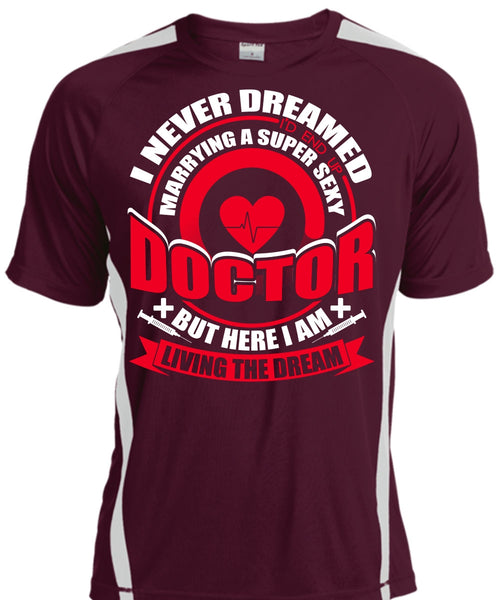Marrying A Doctor T Shirt, I Never Dreamed T Shirt, Cool Shirt