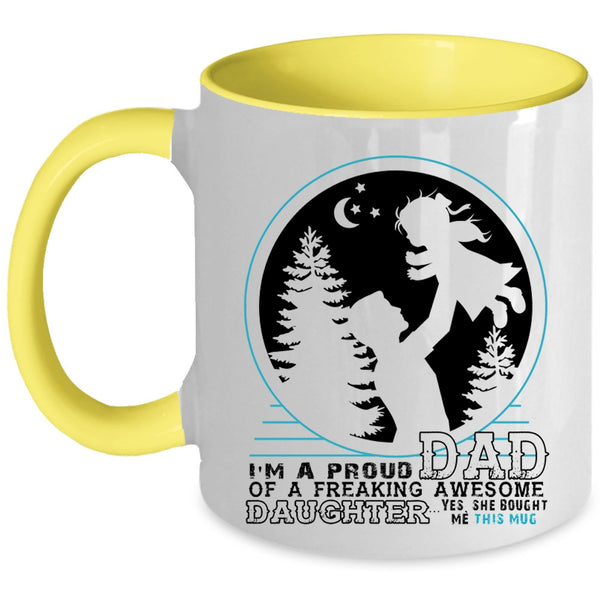 Father And Daughter Coffee Mug, I'm A Proud Dad Of An Awesome Daughter Accent Mug