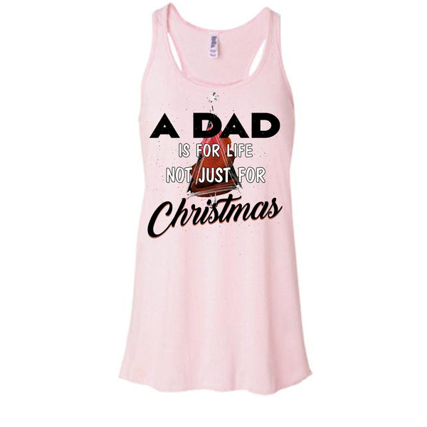 A Dad Is For Life Not For Christmas T Shirt, Merry Christmas Gift T Shirt, Awesome t-shirts