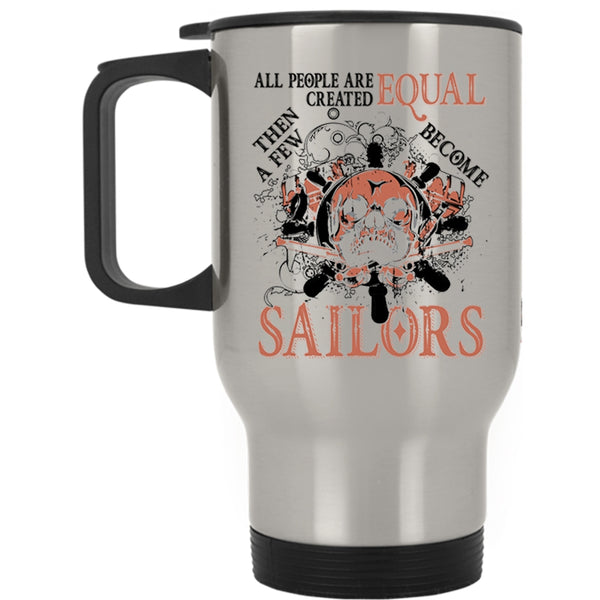 Awesome Sailors Travel Mug, A Few Become Sailors Mug