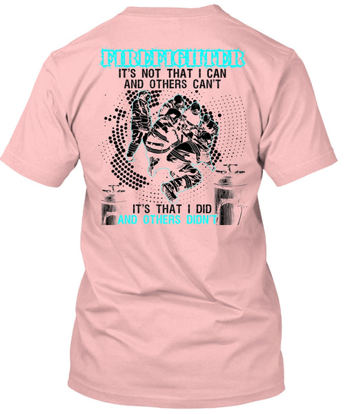 Firefighter It's Not That I Can T Shirt, I Love Firefighter T Shirt