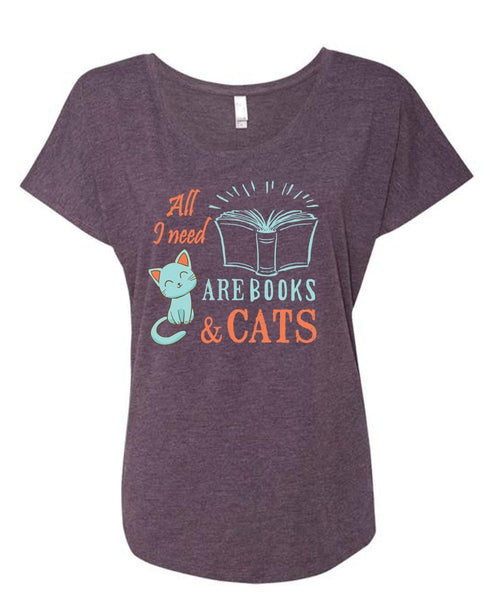 All I Need Are Books And Cats T Shirt, Favorite T Shirt, My Life T Shirt (Ladies' Triblend Dolman Sleeve)