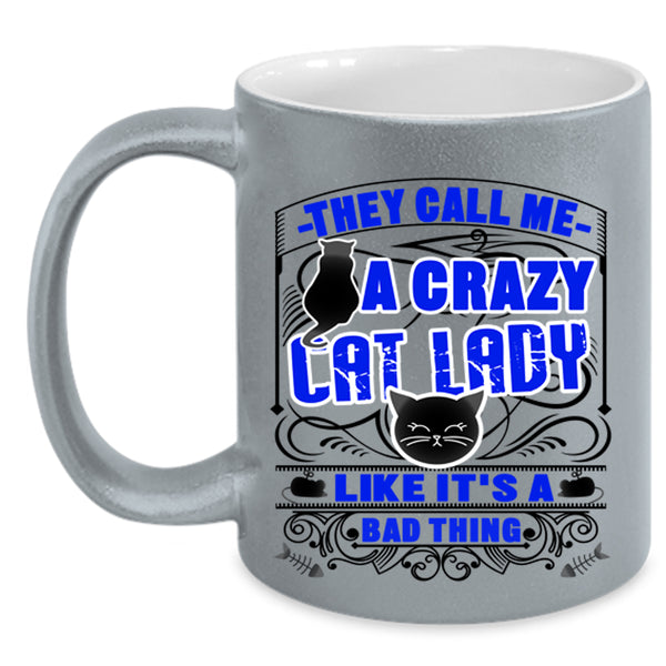 Lovely Cats Coffee Mug, They Call Me A Crazy Cat Lady Accent Mug