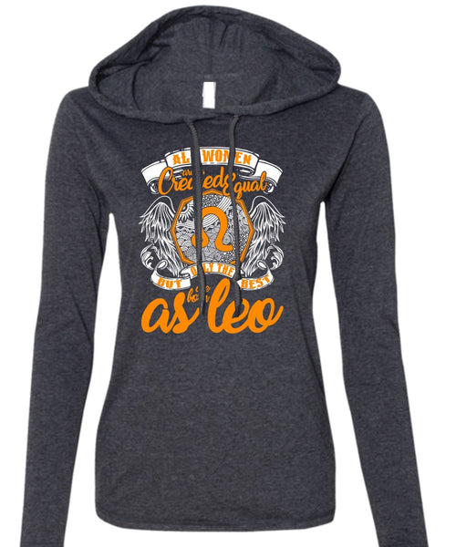 Only The Best Are Born As Leo T Shirt, All Women Are Created Equal T Shirt (Anvil Ladies Ringspun Hooded)