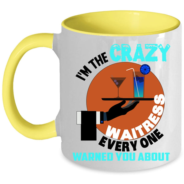 Crazy Waitress Coffee Mug, I'm The Crazy Waitress Accent Mug
