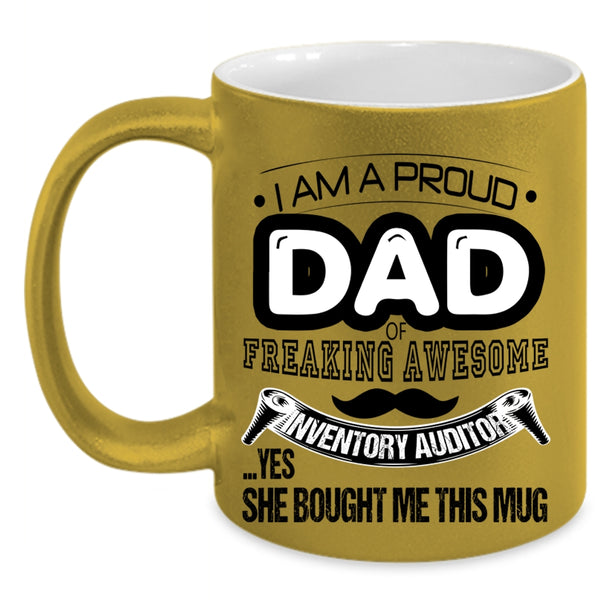 Awesome Dad Coffee Mug, I Am A Proud Dad Of An Inventory Auditor Accent Mug