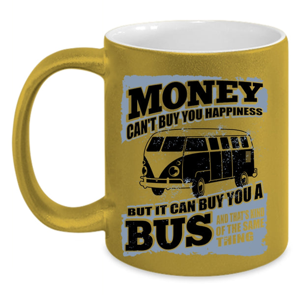 It Can Buy You A Bus Coffee Mug, Money Can't Buy Happiness Accent Mug