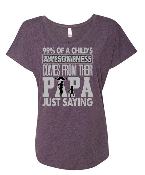 Their Papa Just Saying T Shirt, Child's Awesomeness T Shirt, Cool Shirt (Ladies' Triblend Dolman Sleeve)