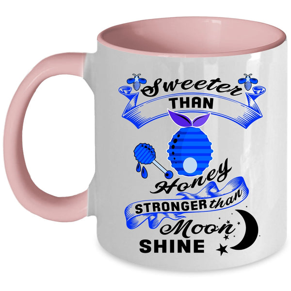 Stronger Than Moom Shine Coffee Mug, Sweet Than Honey Accent Mug