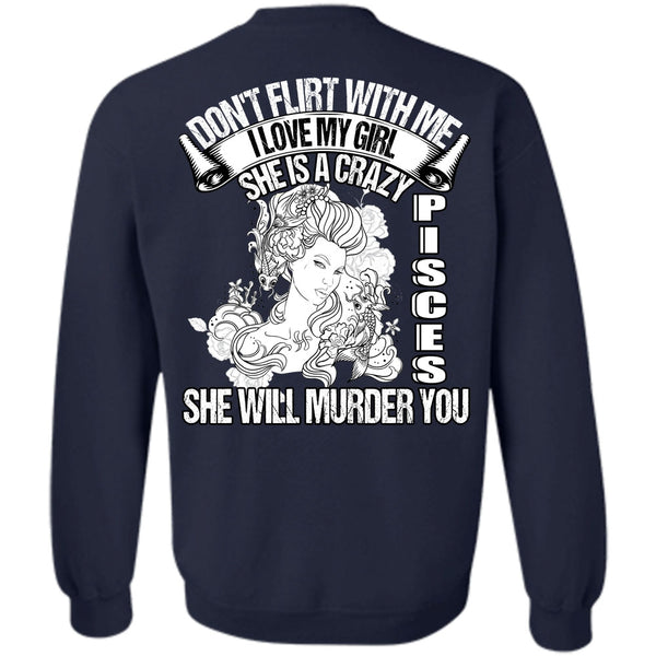 I Love My Girl T Shirt, I Love Pisces Sweatshirt