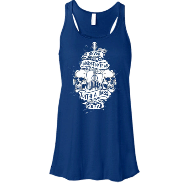 Never Underestimate T Shirt, An Old Man With A Bass Guitar Tank Top