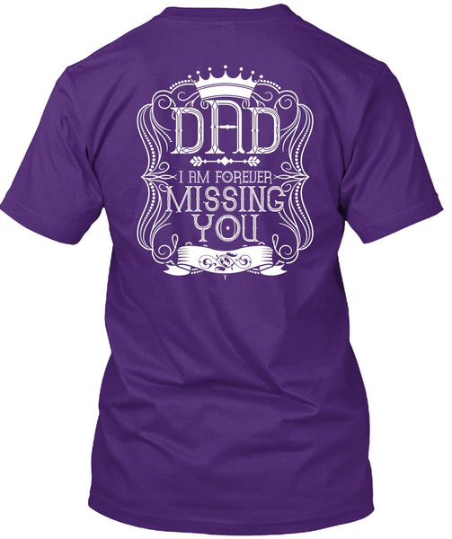 I Am Forever Missing You T Shirt, Being A Dad T Shirt