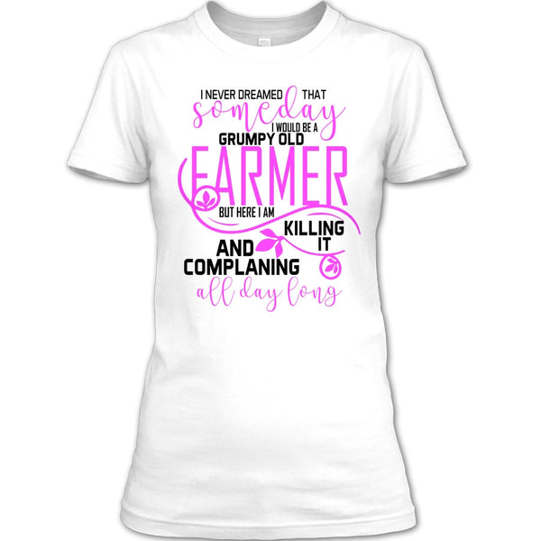 I'd Be A Grumpy Old Farmer T Shirt, I'm A Farmer T Shirt