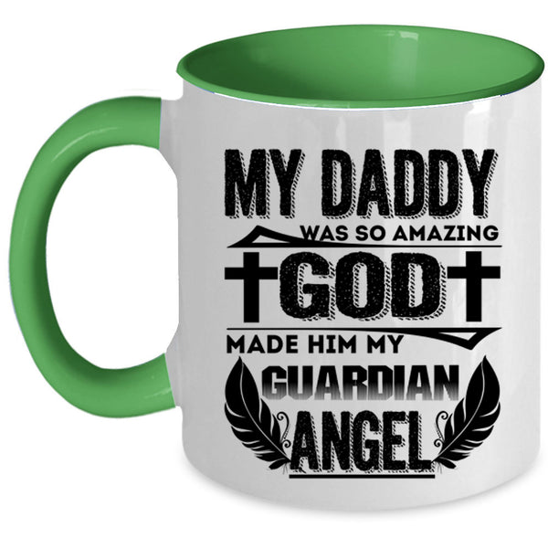 My Guardian Angel Coffee Mug, My Daddy Was So Amazing Accent Mug