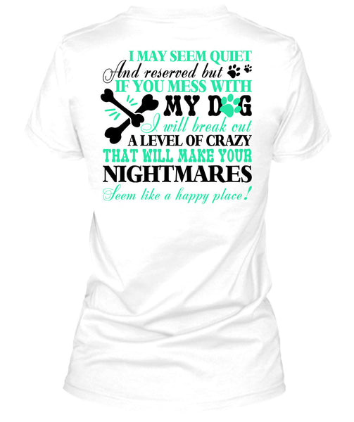 You Mess With My Dog T Shirt, Nightmares T Shirt
