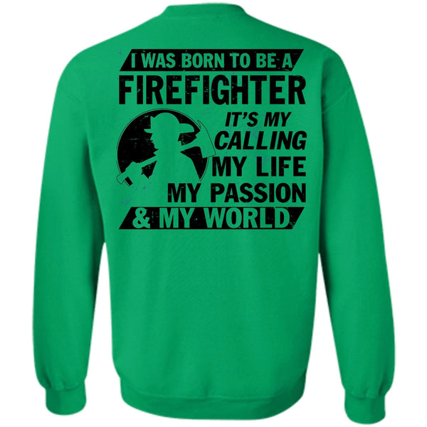 Being A Firefighter T Shirt, I Was Born To Be A Firefighter Sweatshirt