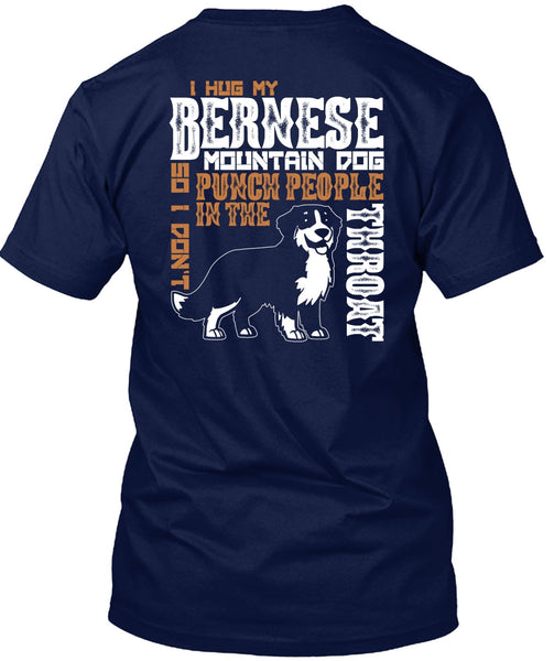 I Hug My Bernese Mountain Dog T Shirt, Being A Hiker T Shirt