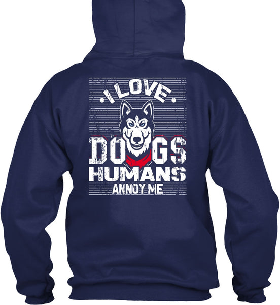 I Love Dogs Humans Annoy Me T Shirt, My Pets T Shirt