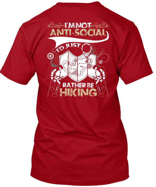 I'd Just Rather Be Hiking T Shirt, I'm Not Anti-Social T Shirt