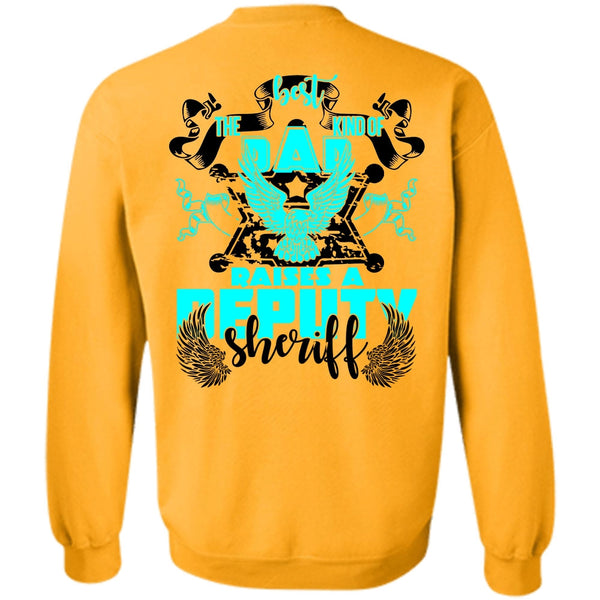 I Love Police T Shirt, The Best Kind Of Dad Raises A Deputy Sheriff Sweatshirt