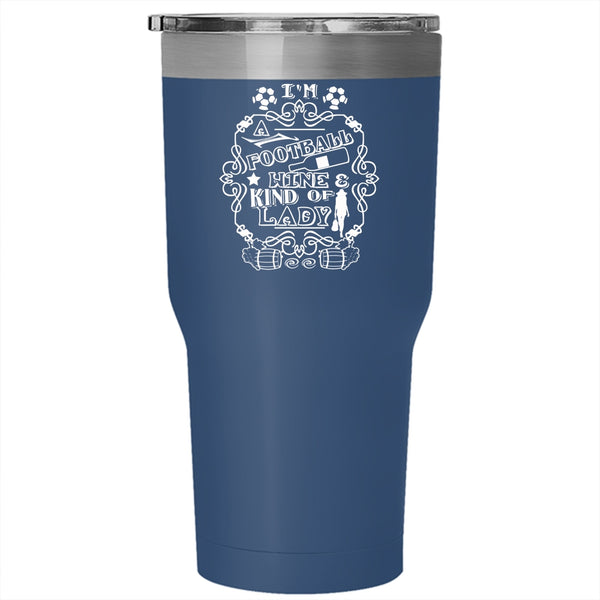 I'm A Football Mine And Kind Of Lady Tumbler 30 oz Stainless Steel, Cool Lady Travel Mug