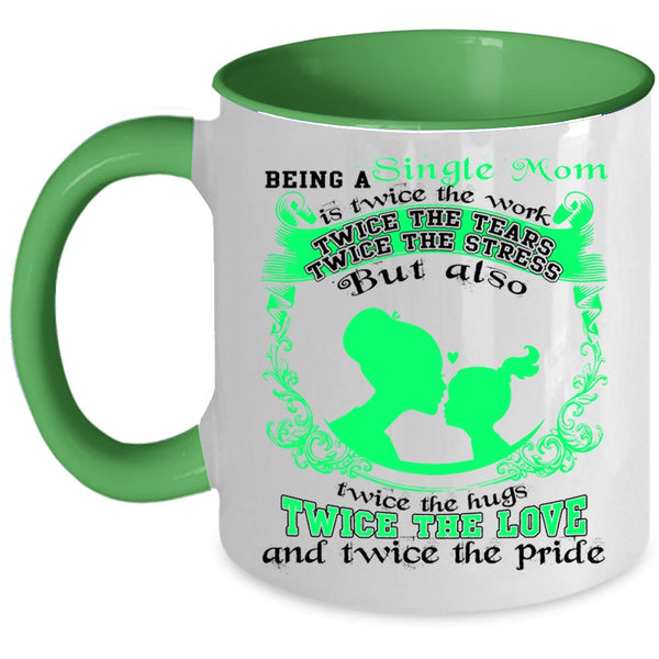 Twice The Love Coffee Mug, Being A Single Mom Accent Mug