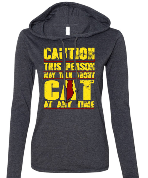 This Person May Talk About Cat T Shirt, My Favorite T Shirt (Anvil Ladies Ringspun Hooded)