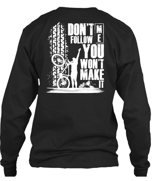Don't Follow Me You Won't Make It T Shirt, I Love Biker T Shirt