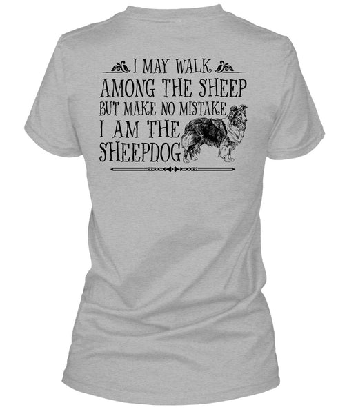 I Am The Sheep Dog T Shirt, Favorite T Shirt
