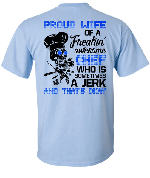 Proud Wife Of A Freaking Awesome Chef T Shirt, I Love Cooking T Shirt