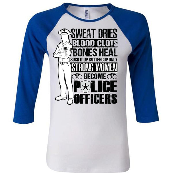 Strong Women Become Police Officers T Shirt, I Love Police T Shirt, Awesome T-Shirts