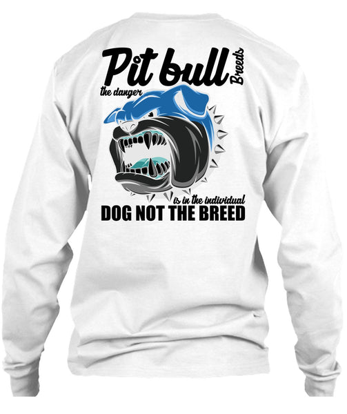 Pit Bull Breeds The Danger T Shirt, I Love Pit Bull T Shirt
