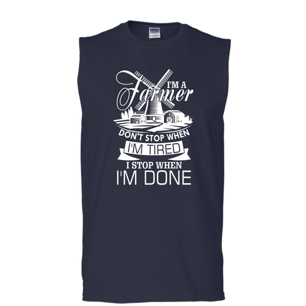 I'm A Farmer T Shirt, I Stop When I'm Done T Shirt, Cool T Shirt (Men's Cotton Sleeveless)