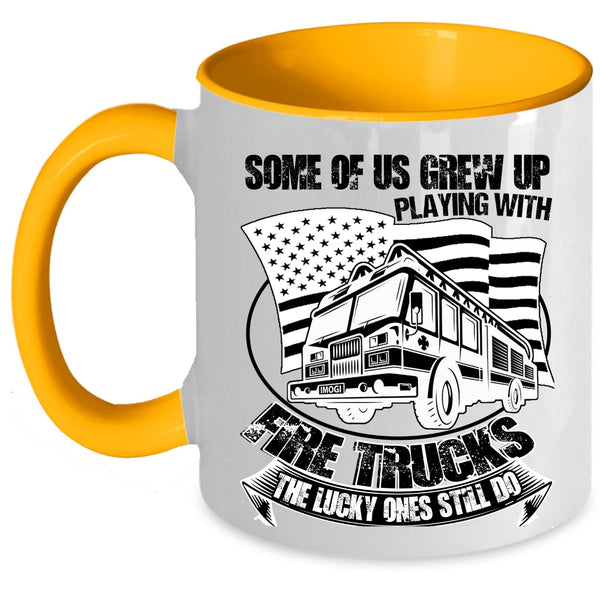 Funny Fire Trucker Coffee Mug, Some Of Us Grew Up Playing With Fire Trucks Accent Mug