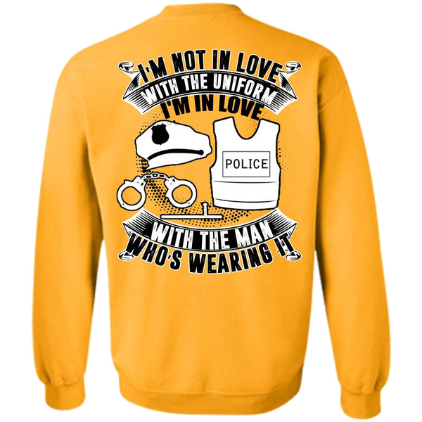 I Love Police T Shirt, I'm In Love Police With The Man Sweatshirt
